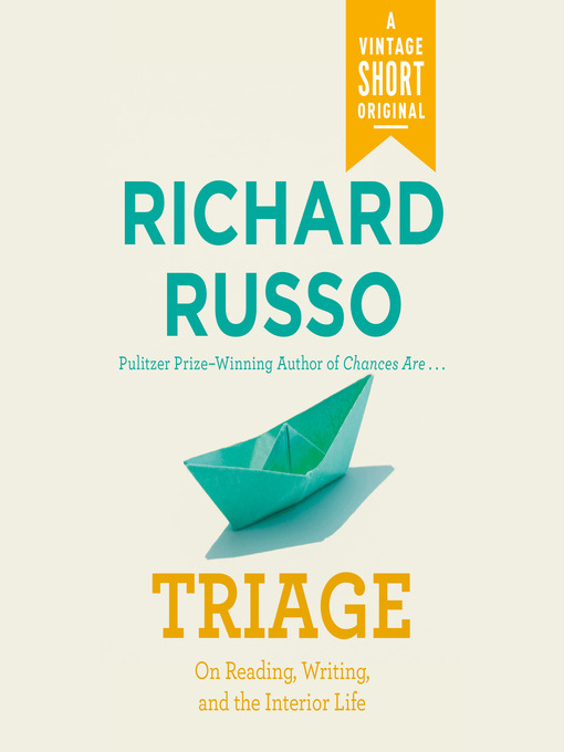 Title details for Triage by Richard Russo - Available